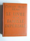 André Castelot, Alain Decaux et le général Koenig - Le livre de la famille impériale