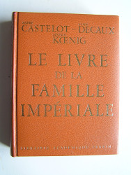 André Castelot, Alain Decaux et le général Koenig - Le livre de la famille impériale