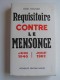 René Rieunier - Réquisitoire contre le mensonge. Juin 1940 - Juillet 1962