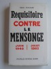 Réquisitoire contre le mensonge. Juin 1940 - Juillet 1962