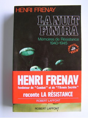 Henri Frenay - La nuit finira. Mémoires de résistance. 1940 - 1945