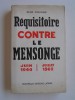 Réquisitoire contre le mensonge. Juin 1940 - Juillet 1962