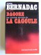 Christian Bernadac - Dagore, les carnets secrets de la Cagoule