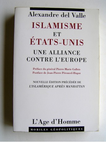 Alexandre Del Valle - Islamisme et Etats-Unis. Une alliance contre l'Europe